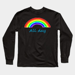 All Day Rainbows Long Sleeve T-Shirt